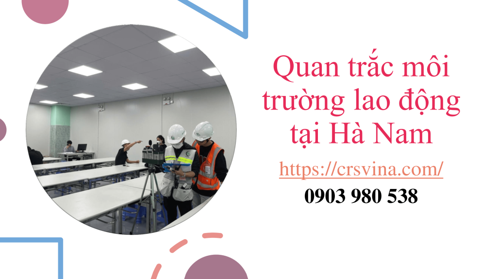 Quan trac moi truong lao dong tai Ha Nam