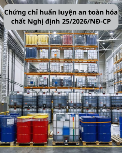 Chứng chỉ huấn luyện an toàn hóa chất Nghị định 25/2026/NĐ-CP